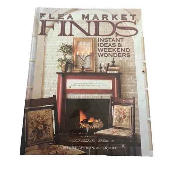 Flea Market Finds Instant Ideas & Weekend Wonders Hardcover Leisure Arts - Picture 1 of 3